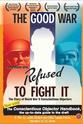 Ken Wyatt The Good War and Those Who Refused to Fight It