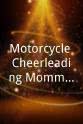 Thomas Bornt Motorcycle Cheerleading Mommas