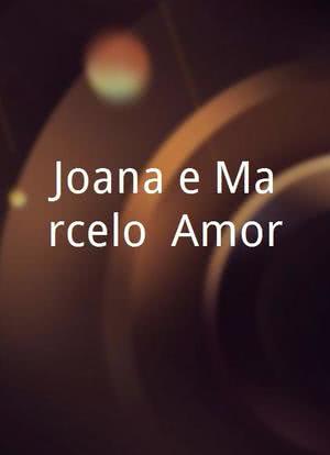 Joana e Marcelo, Amor海报封面图
