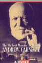 John Ingham The Richest Man in the World: Andrew Carnegie