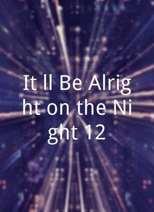 It'll Be Alright on the Night 12海报封面图