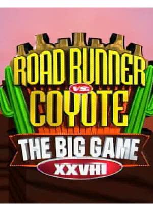 Big Game XXVIII: Road Runner vs. Coyote海报封面图