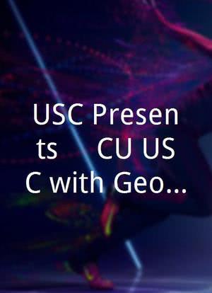 USC Presents ... CU@USC with George Lucas海报封面图