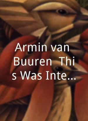 Armin van Buuren: This Was Intense海报封面图