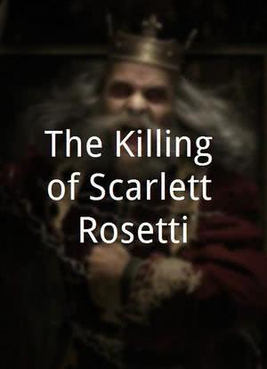 The Killing of Scarlett Rosetti海报封面图