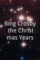 Harry Lillis Crosby Jr. Bing Crosby the Christmas Years