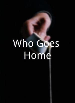 Who Goes Home?海报封面图