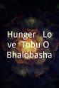 Sohel Khan Hunger & Love: Tobu O Bhalobasha
