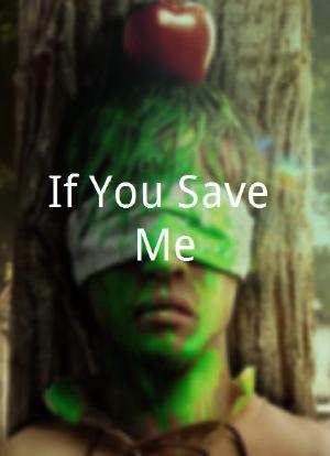 If You Save Me海报封面图
