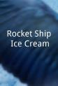 Nick Frangione Rocket Ship Ice Cream