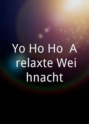 Yo Ho Ho: A relaxte Weihnacht海报封面图