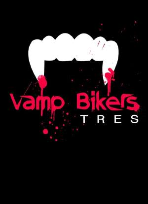 Vamp Bikers Tres海报封面图