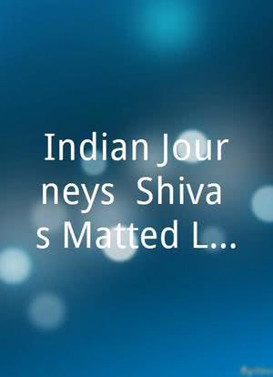 Indian Journeys: Shiva's Matted Locks海报封面图