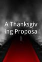 Anthony Crescenzo A Thanksgiving Proposal
