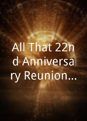 All That 22nd Anniversary Reunion Special海报封面图
