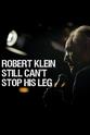 罗伯特·克莱恩 Robert Klein Still Can't Stop His Leg