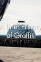 Charles Furneaux A Brief History of Graffiti