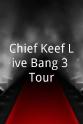 Brian Sheil Chief Keef Live Bang 3 Tour