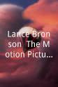 Robert Heitzman Lance Bronson: The Motion Picture