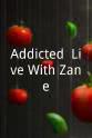 Greg Hernandez Addicted: Live With Zane