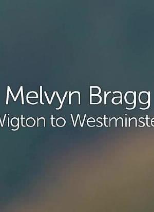 Melvyn Bragg - Wigton to Westminster海报封面图