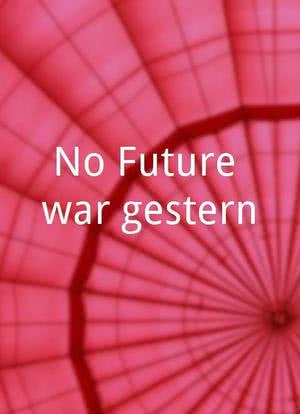 No Future war gestern!海报封面图