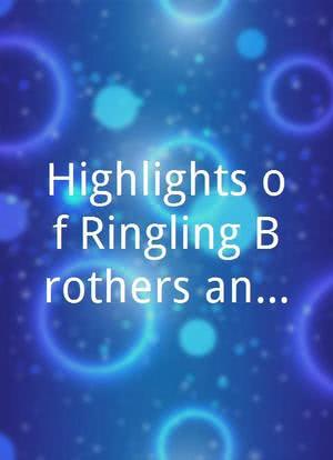 Highlights of Ringling Brothers and Barnum Bailey Circus海报封面图