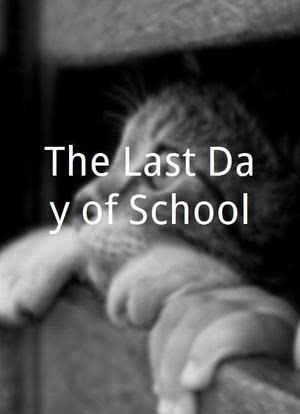 The Last Day of School海报封面图