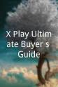 Morgan Webb X-Play Ultimate Buyer's Guide