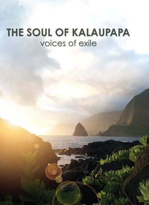The Soul of Kalaupapa: Voices of Exile海报封面图