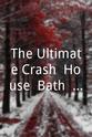 Josh Temple The Ultimate Crash: House, Bath, Kitchen and Yard