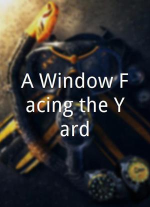 A Window Facing the Yard海报封面图