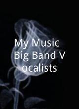 My Music: Big Band Vocalists