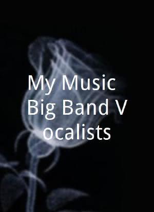 My Music: Big Band Vocalists海报封面图