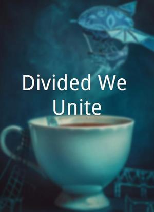 Divided We Unite海报封面图