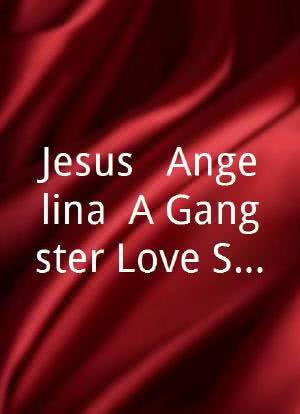 Jesus & Angelina: A Gangster Love Story海报封面图