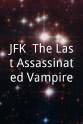 Brian Karr JFK: The Last Assassinated Vampire