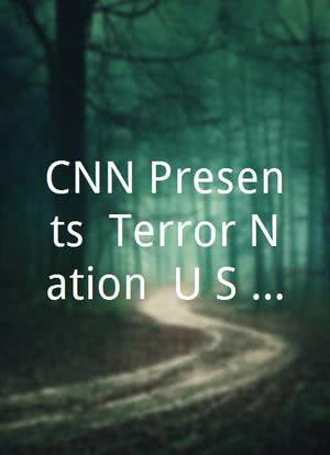CNN Presents: Terror Nation? U.S. Creation?海报封面图