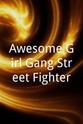 Dustin York Awesome Girl Gang Street Fighter