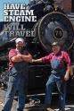 Barney Gramling Have Steam Engine Will Travel