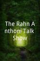 Rahn Anthoni The Rahn Anthoni Talk Show
