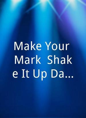 Make Your Mark: Shake It Up Dance Off海报封面图