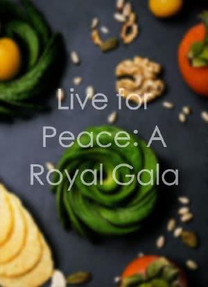 Live for Peace: A Royal Gala海报封面图