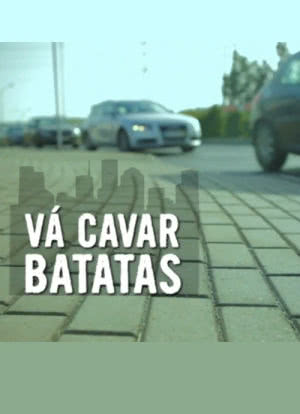 Vá Cavar Batatas海报封面图