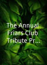 The Annual Friars Club Tribute Presents a Salute to Milton Berle