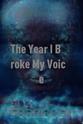 Elias Krell The Year I Broke My Voice