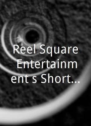 Reel Square Entertainment's Shorts Showcase海报封面图