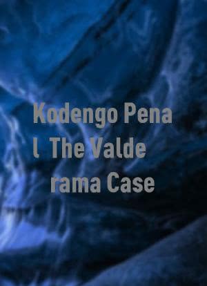 Kodengo Penal: The Valderama Case海报封面图