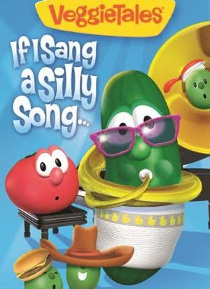 VeggieTales: If I Sang a Silly Song海报封面图