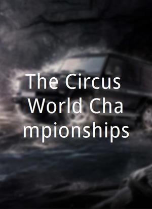 The Circus World Championships海报封面图